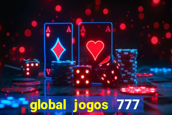 global jogos 777 paga mesmo